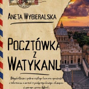 Przedsprzedaż - Pocztówka z Watykanu<p><b>Aneta Wybieralska</b>